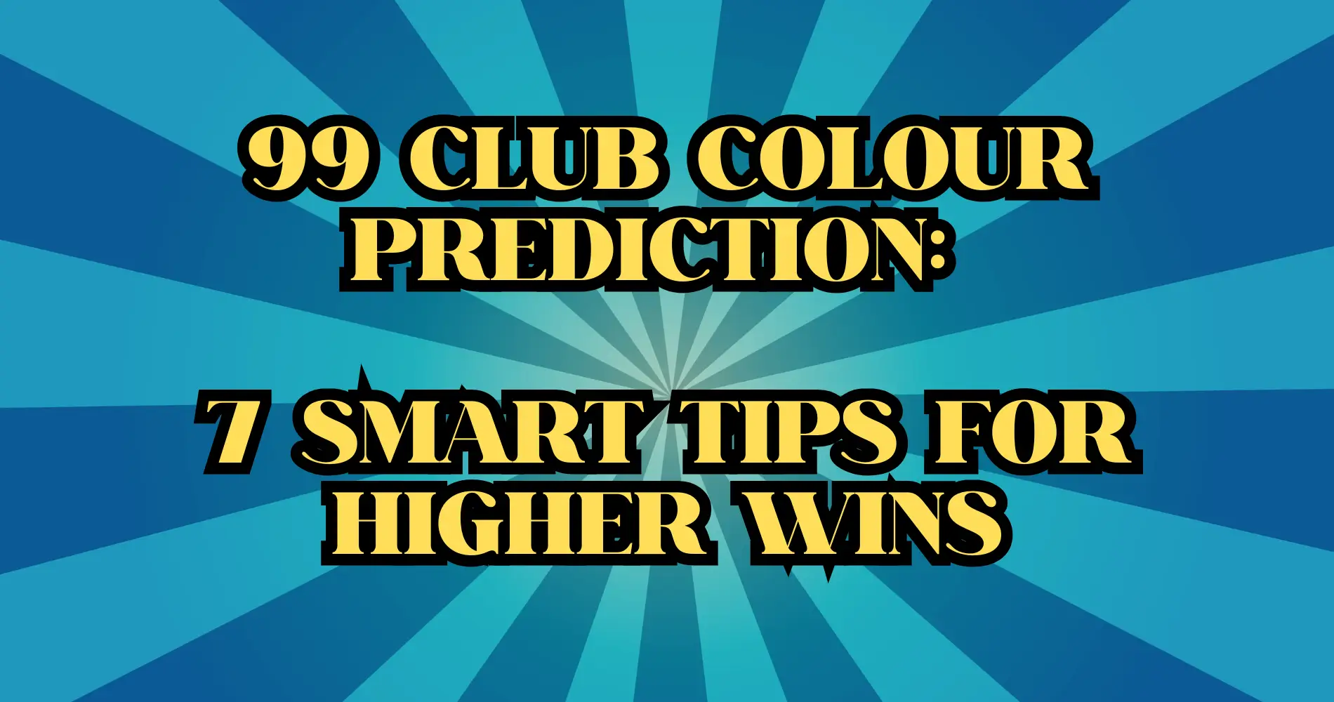99 Club Colour Prediction 7 Smart Tips for Higher Wins