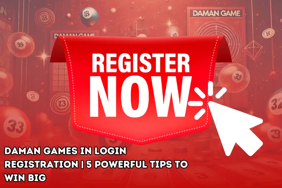 Daman Games in Login Registration 5 Powerful Tips to Win Big